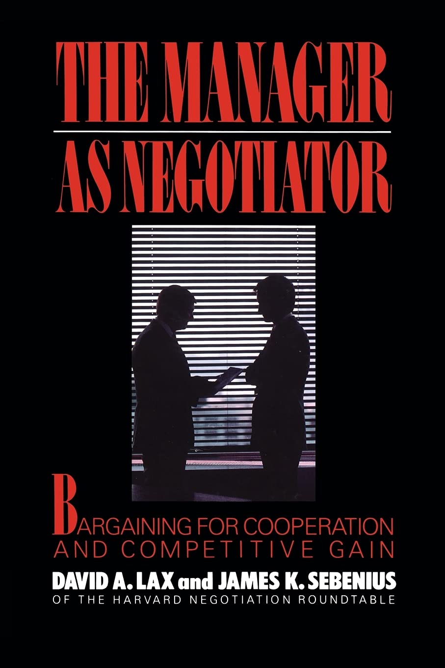 Manager as Negotiator [Paperback] Lax, David A. and Sebenius, James K