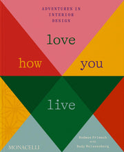 Love How You Live: Adventures in Interior Design [Hardcover] Primack, Rodman and Weissenberg, Rudy