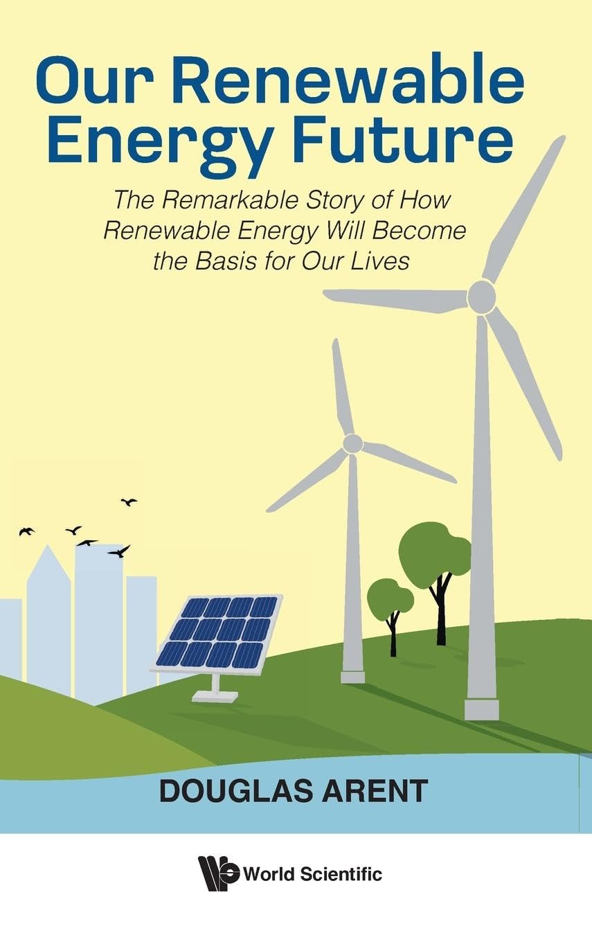 Our Renewable Energy Future [Hardcover] Douglas Arent