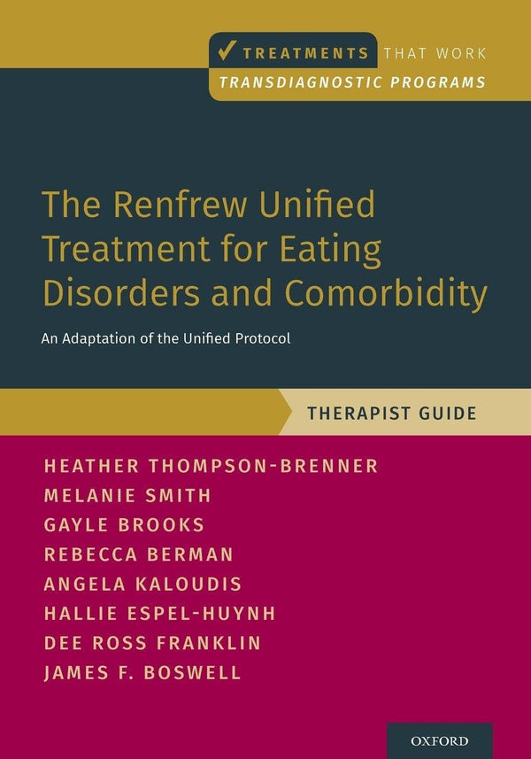 The Renfrew Unified Treatment for Eating Disorders and Comorbidity: An Adaptation of the Unified Protocol — Therapist Guide (Paperback)