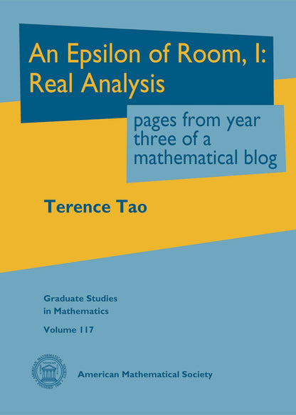 An Epsilon of Room, I: Real Analysis (Graduate Studies in Mathematics, 117) [Paperback] Terence Tao