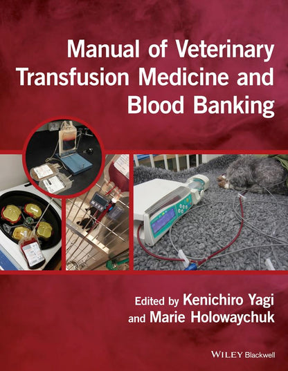 Manual of Veterinary Transfusion Medicine and Blood Banking [Paperback] Yagi, Kenichiro and Holowaychuk, Marie