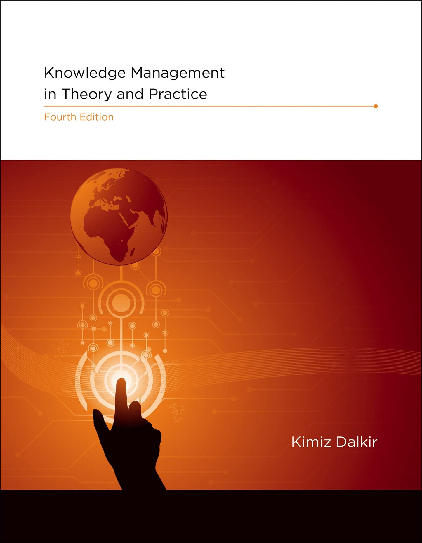 Knowledge Management in Theory and Practice, fourth edition [Hardcover] Dalkir, Kimiz