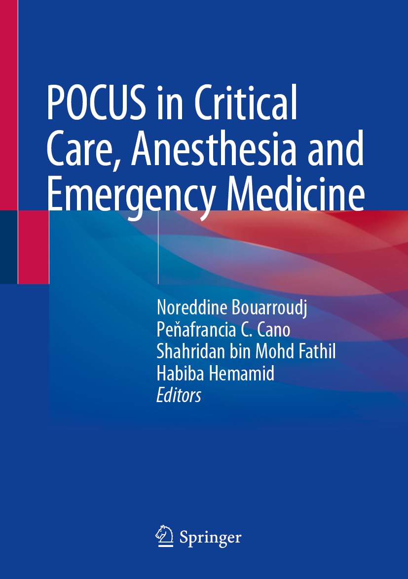 POCUS in Critical Care, Anesthesia and Emergency Medicine [Hardcover] Bouarroudj, Noreddine; Cano, Peňafrancia C.; Fathil, Shahridan bin Mohd and Hemamid, Habiba