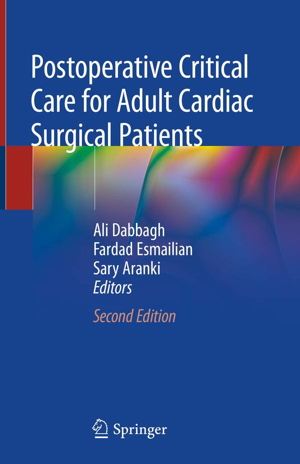 Postoperative Critical Care for Adult Cardiac Surgical Patients [Hardcover] Dabbagh, Ali; Esmailian, Fardad and Aranki, Sary