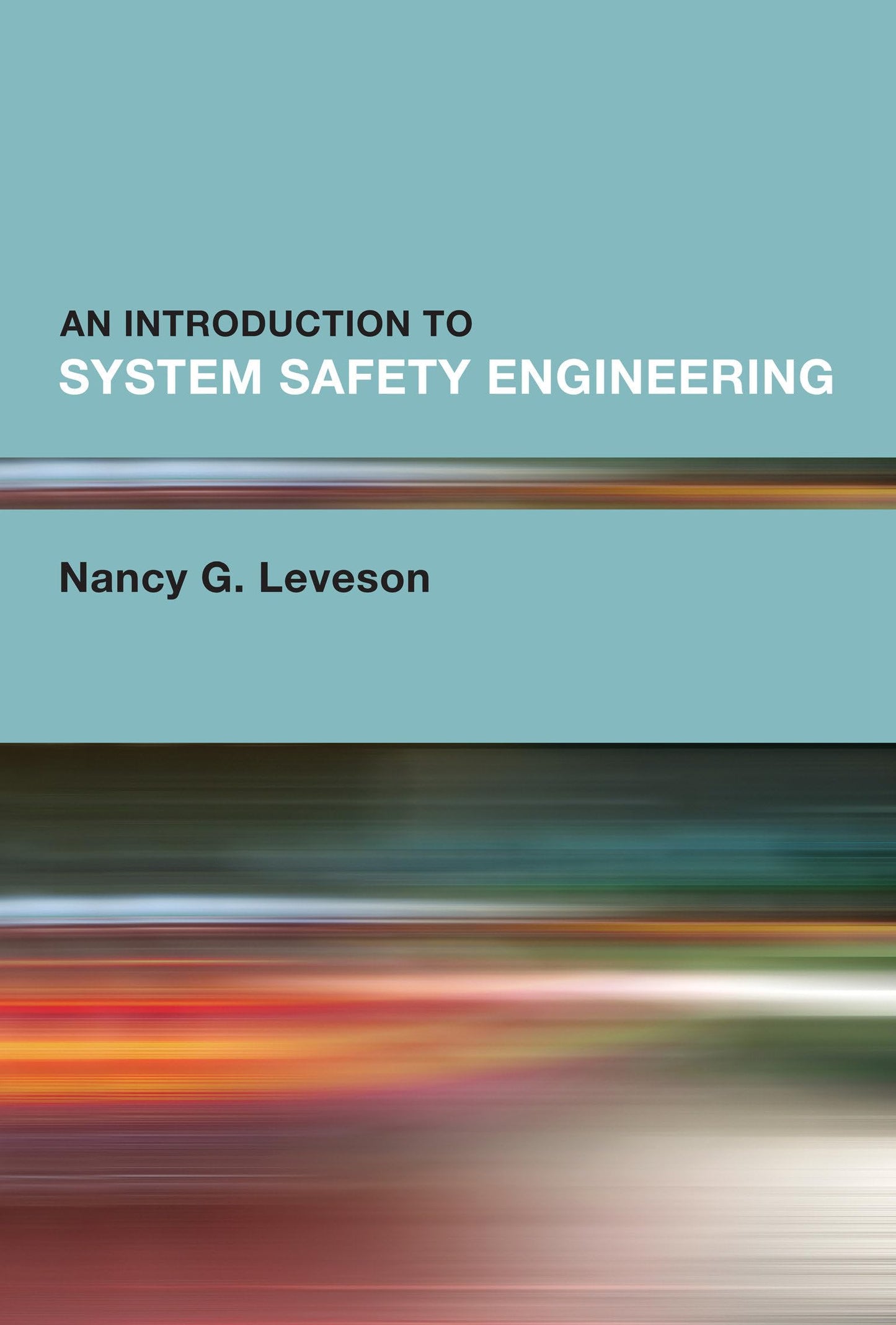 An Introduction to System Safety Engineering [Hardcover] Leveson, Nancy G.