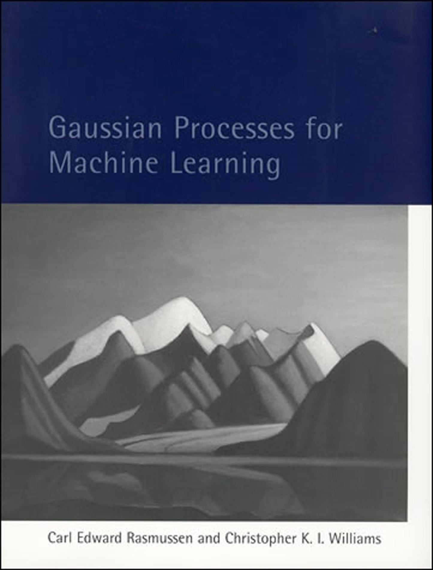 Gaussian Processes for Machine Learning (Adaptive Computation and Machine Learning series) [Hardcover] Rasmussen, Carl Edward and Williams, Christopher K. I.