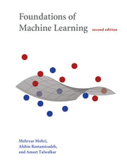 Foundations of Machine Learning, second edition (Adaptive Computation and Machine Learning series) [Hardcover] Mohri, Mehryar; Rostamizadeh, Afshin and Talwalkar, Ameet