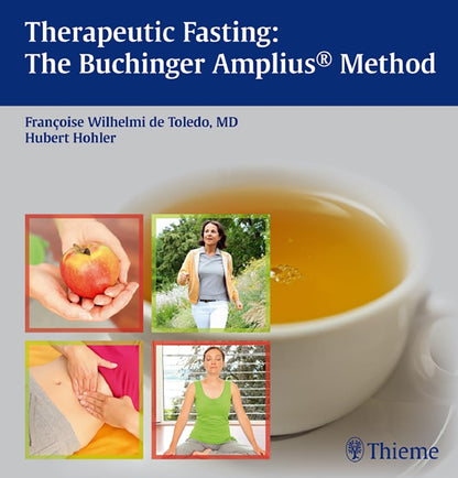 Therapeutic Fasting: The Buchinger Amplius Method [Paperback] Wilhelmi de Toledo, Francoise and Hohler, Hubert