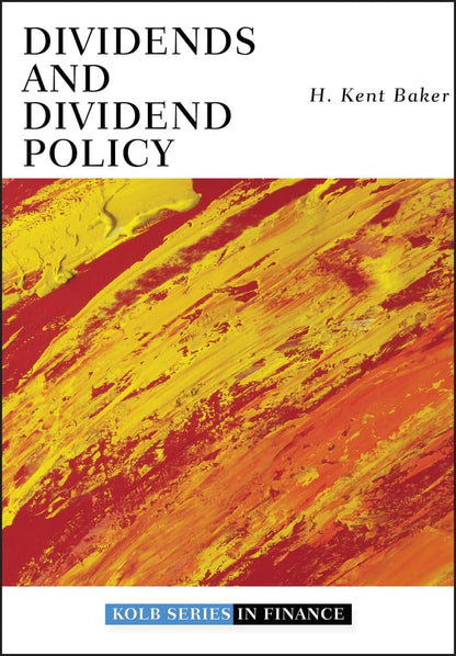 Dividends and Dividend Policy [Hardcover] Baker, H. Kent
