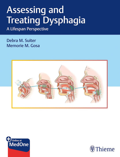 Assessing and Treating Dysphagia: A Lifespan Perspective [Hardcover] Suiter, Debra M. and Gosa, Memorie M.
