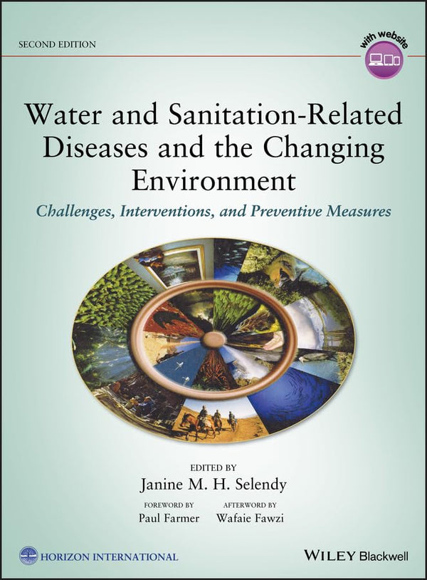 Water and Sanitation-Related Diseases and the Changing Environment: Challenges, Interventions, and Preventive Measures [Hardcover] Selendy, Janine M. H.