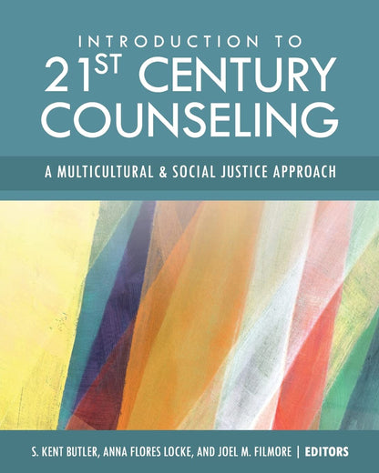 Introduction to 21st Century Counseling: A Multicultural and Social Justice Approach [Paperback] Butler, S Kent; Locke, Anna Flores and Filmore, Joel M