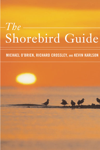 The Shorebird Guide [Turtleback] O'Brien, Michael; Crossley, Richard and Karlson, Kevin T.