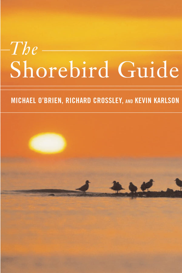 The Shorebird Guide [Turtleback] O'Brien, Michael; Crossley, Richard and Karlson, Kevin T.