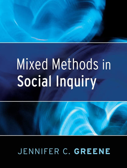 Mixed Methods in Social Inquiry (Research Methods for the Social Sciences) [Paperback] Greene, Jennifer C.