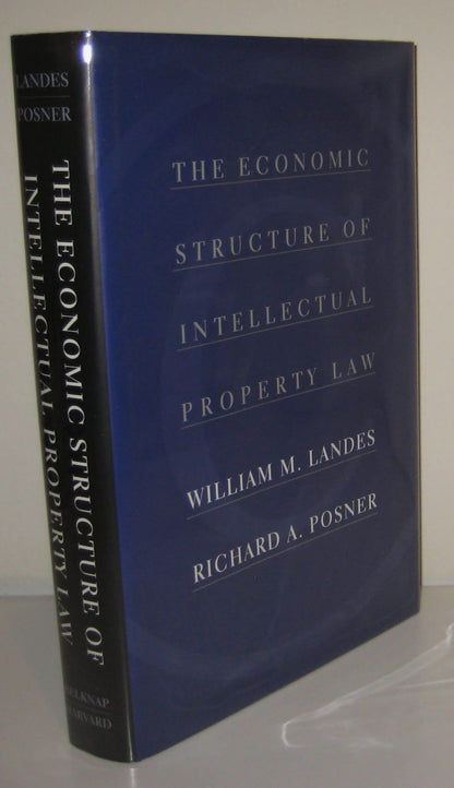 The Economic Structure of Intellectual Property Law [Hardcover] Landes, William M. and Posner, Richard A.