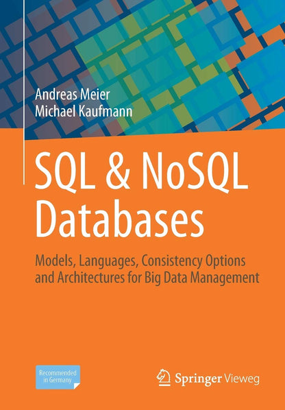 SQL & NoSQL Databases: Models, Languages, Consistency Options and Architectures for Big Data Management [Paperback] Meier, Andreas and Kaufmann, Michael