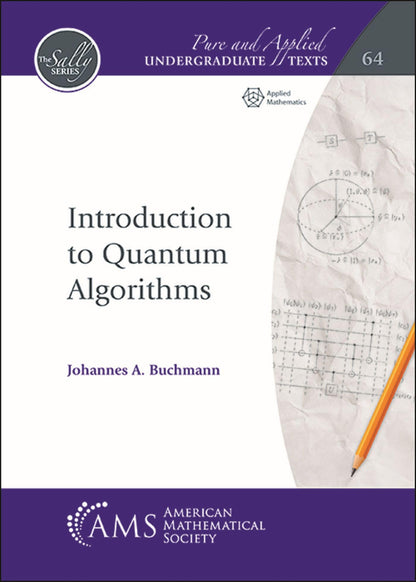 Introduction to Quantum Algorithms (Pure and Applied Undergraduate Texts) [Paperback] Johannes A. Buchmann