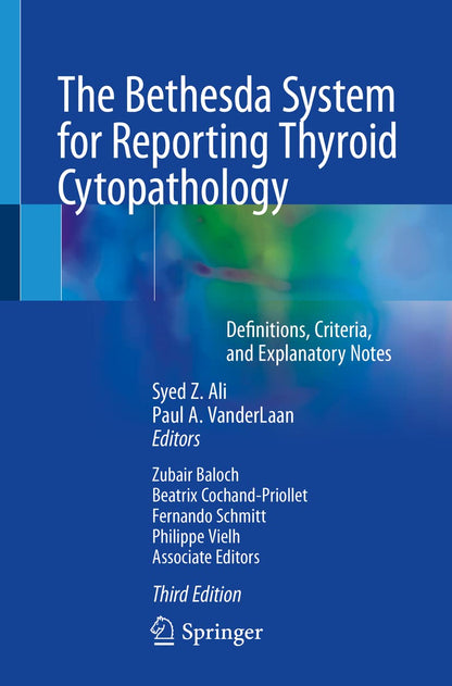 The Bethesda System for Reporting Thyroid Cytopathology: Definitions, Criteria, and Explanatory Notes [Paperback] Ali, Syed Z. and VanderLaan, Paul A.