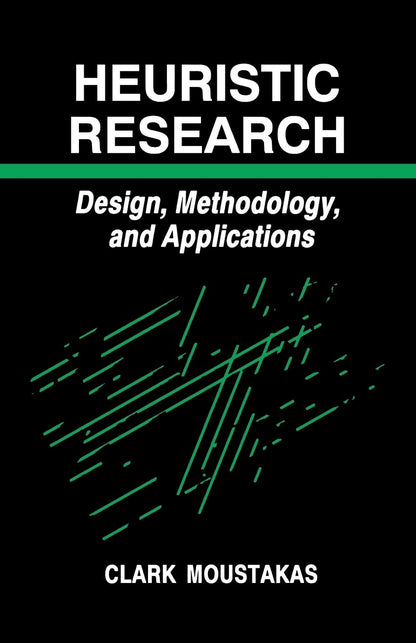 Heuristic Research: Design, Methodology, and Applications Moustakas, Clark
