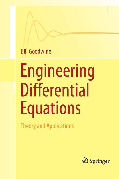Engineering Differential Equations: Theory and Applications [Paperback] Goodwine, Bill