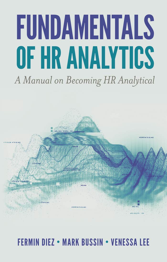 Fundamentals of HR Analytics: A Manual on Becoming HR Analytical [Paperback] Diez, Fermin; Bussin, Mark and Lee, Venessa