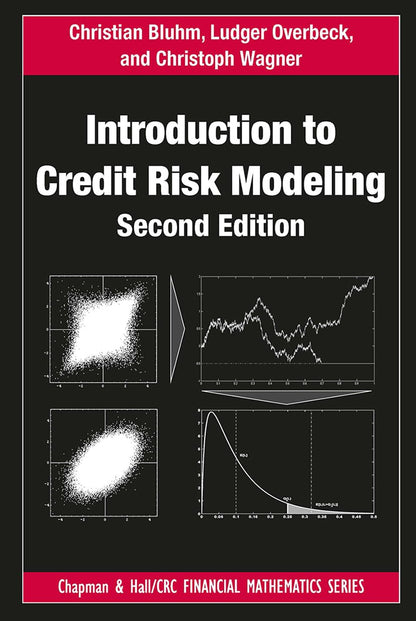 Introduction to Credit Risk Modeling (Chapman and Hall/CRC Financial Mathematics Series) [Paperback] Bluhm, Christian; Overbeck, Ludger and Wagner, Christoph