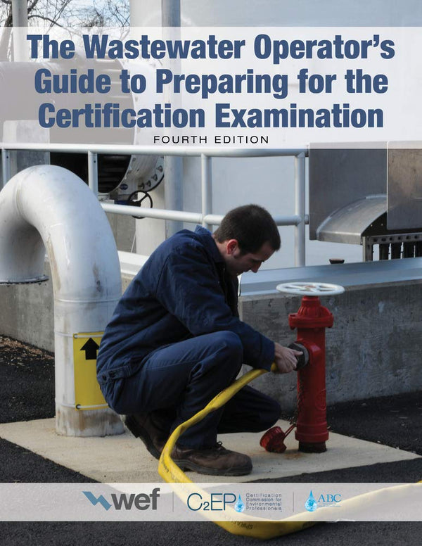 The Wastewater Operator's Guide to Preparing for the Certification Examination (Paperback)