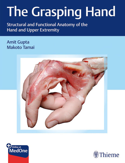 The Grasping Hand: Structural and Functional Anatomy of the Hand and Upper Extremity [Hardcover] Gupta, Amit and Tamai, Makoto