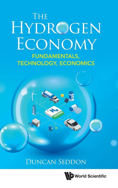 Hydrogen Economy, The: Fundamentals, Technology, Economics [Hardcover] Seddon, Duncan