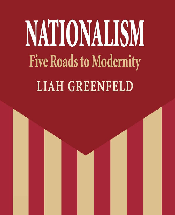 Nationalism: Five Roads to Modernity [Paperback] Greenfeld, Liah