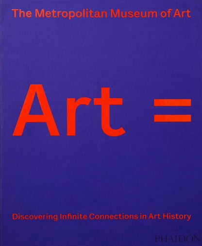 Art = Discovering Infinite Connections in Art History from The Metropolitan Museum of Art [Hardcover] The Metropolitan Museum of Art