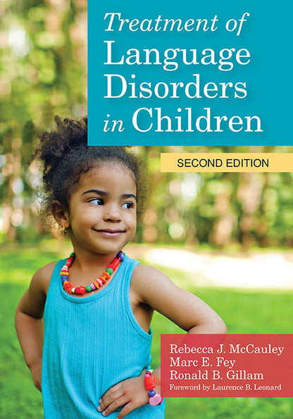 Treatment of Language Disorders in Children (CLI) [Paperback] McCauley Ph.D., Dr. Rebecca J.; Fey Ph.D., Marc E.; Gillam Ph.D., Ronald; Kamhi Ph.D., Dr. Alan and Leonard Ph.D., Prof. Laurence