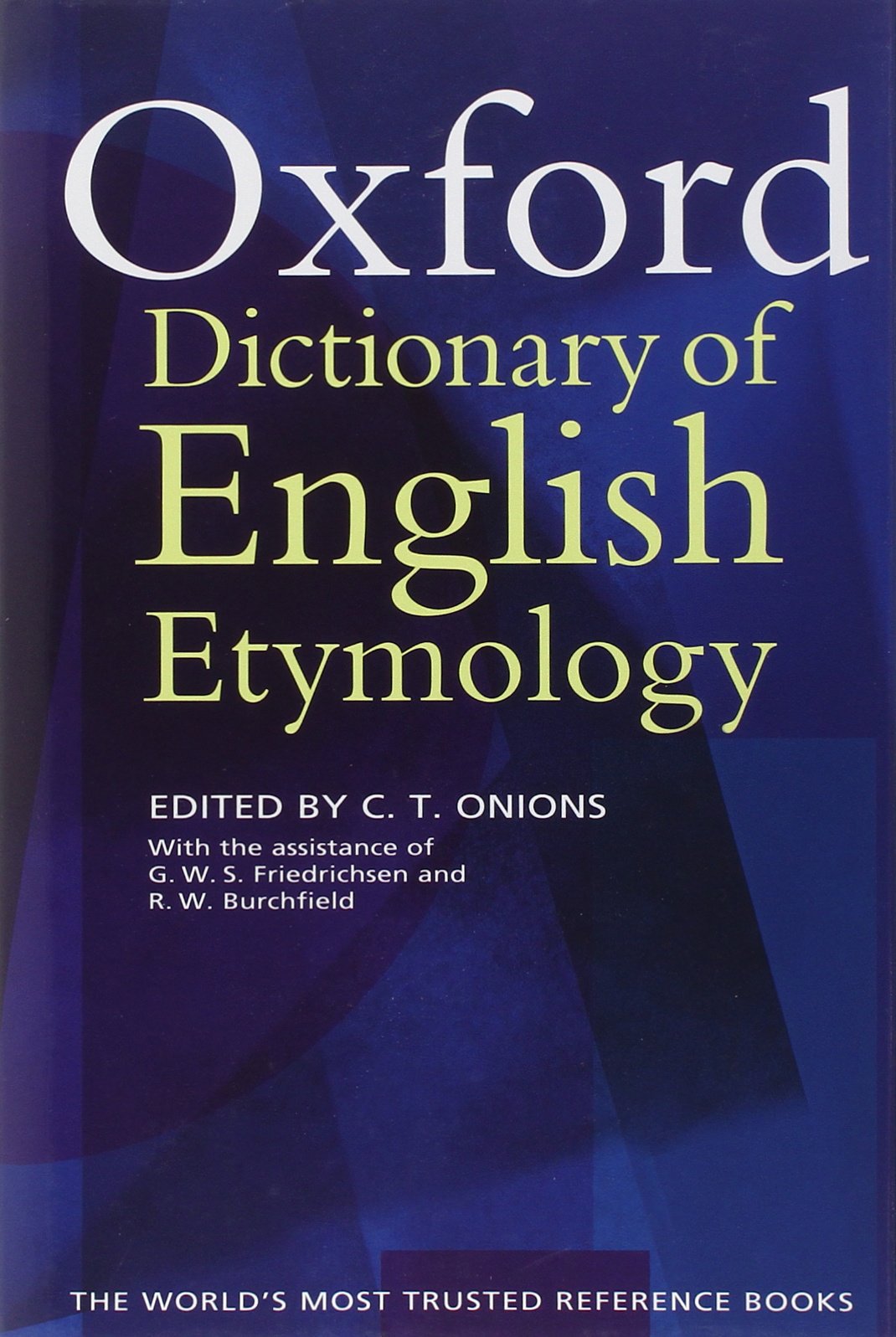 The Oxford Dictionary of English Etymology [Hardcover] C.T. Onions; G. W. S. Friedrichsen and R. W. Burchfield