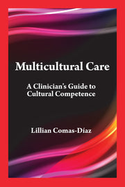 Multicultural Care: A Clinician's Guide to Cultural Competence (Psychologists in Independent Practice Series) [Paperback] Comas-Díaz PhD, Lillian and Murphy PhD, Michael J.