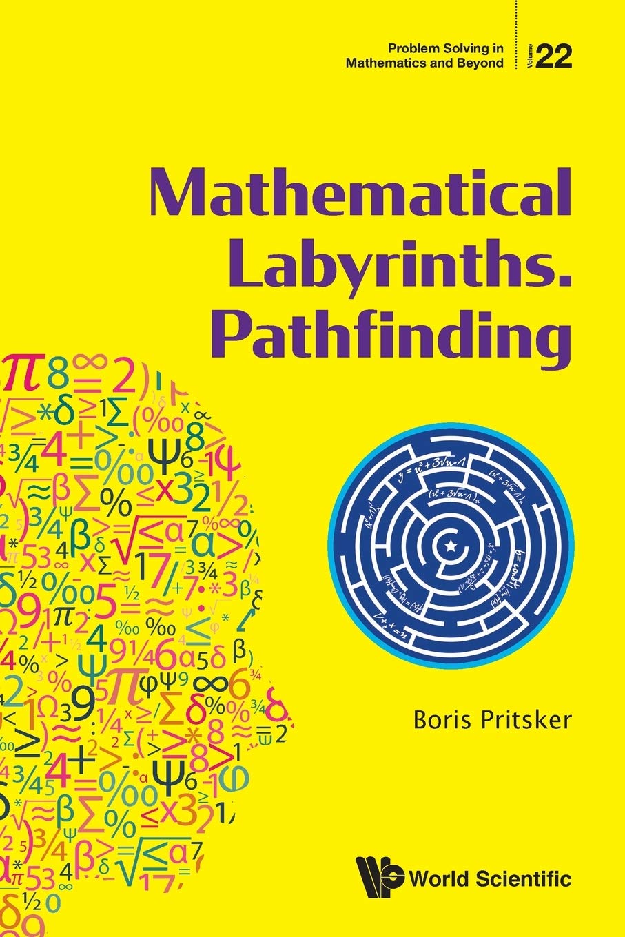 Mathematical Labyrinths. Pathfinding (Problem Solving In Mathematics And Beyond) [Paperback] Pritsker, Boris