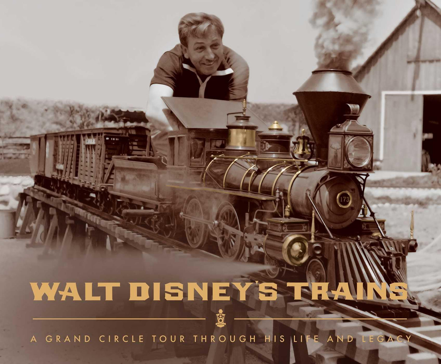 Walt Disney's Trains: A Grand Circle Tour Through His Life and Legacy [Hardcover] Campbell, Michael and Komoroske, Kirsten
