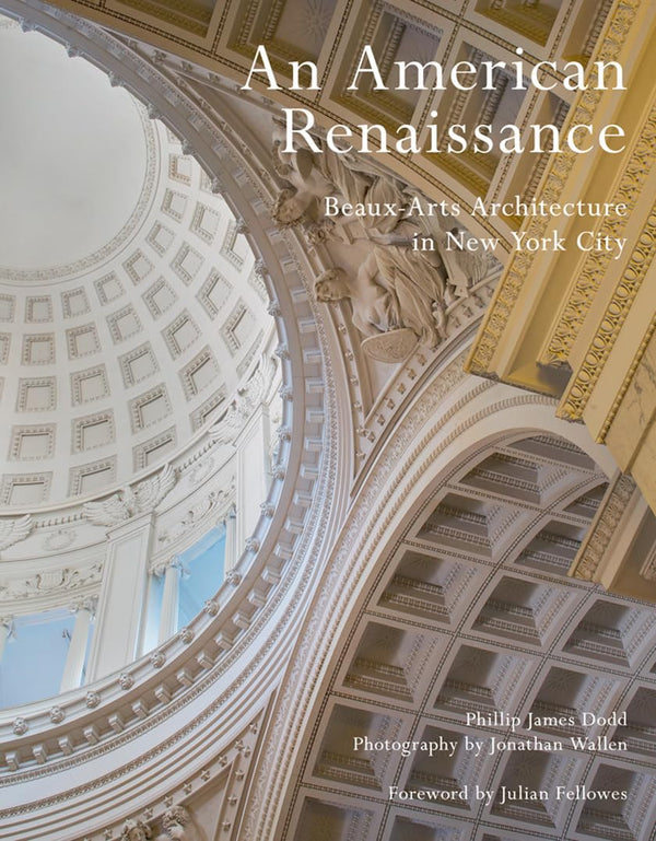 An American Renaissance: Beaux-Arts Architecture in New York City (Hardcover)