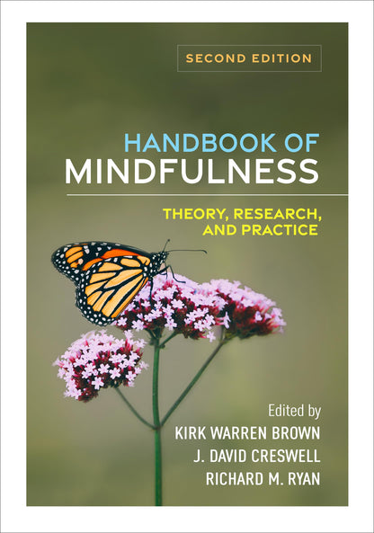 Handbook of Mindfulness: Theory, Research, and Practice [Paperback] Brown, Kirk Warren; Creswell, J. David and Ryan, Richard M.