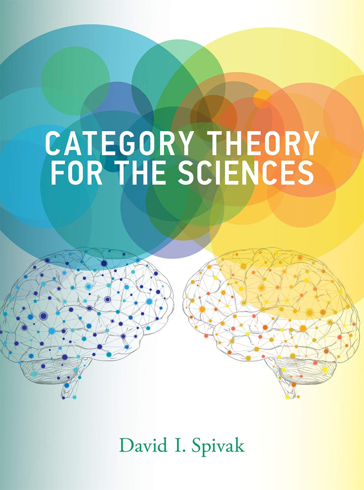 Category Theory for the Sciences (Mit Press) [Hardcover] Spivak, David I.