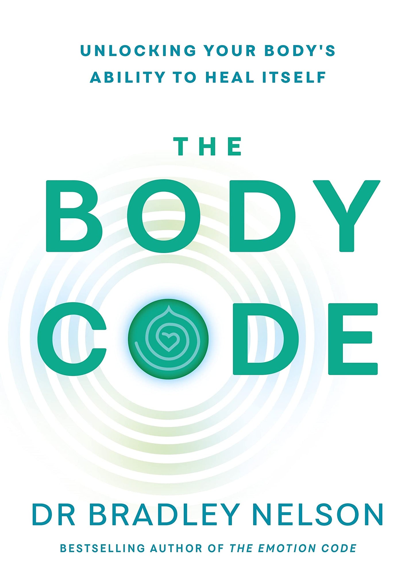 The Body Code: Unlocking your body’s ability to heal itself [Paperback] Bradley Nelson