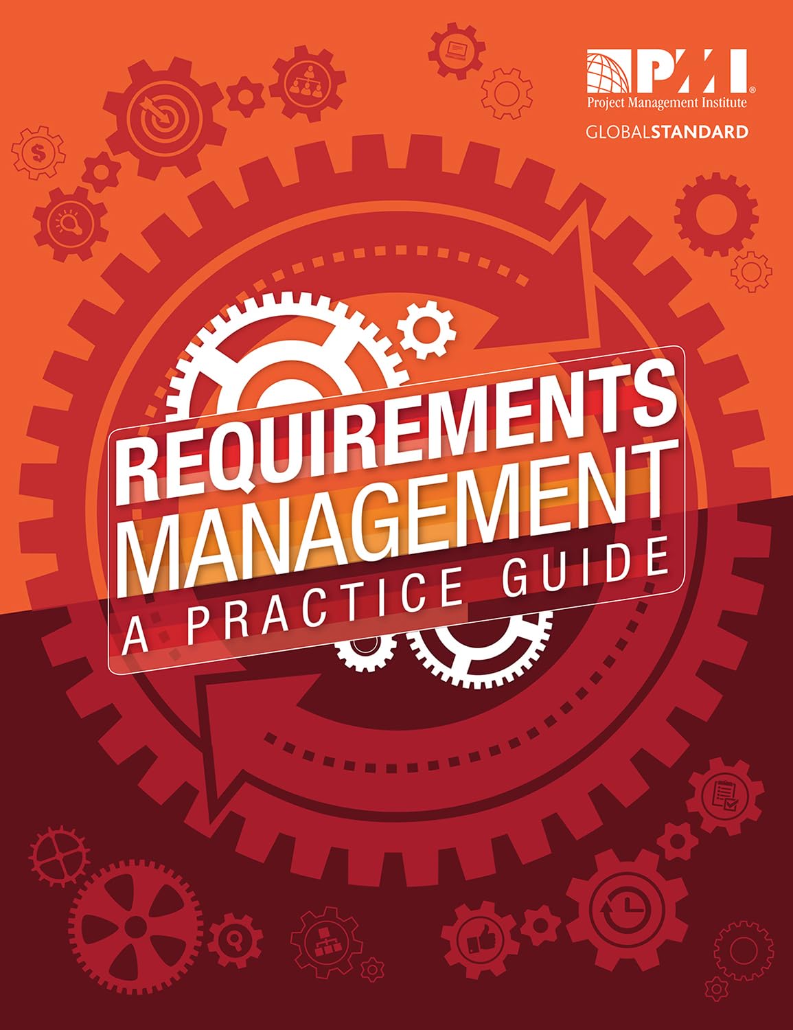 Requirements Management: A Practice Guide Project Management Institute