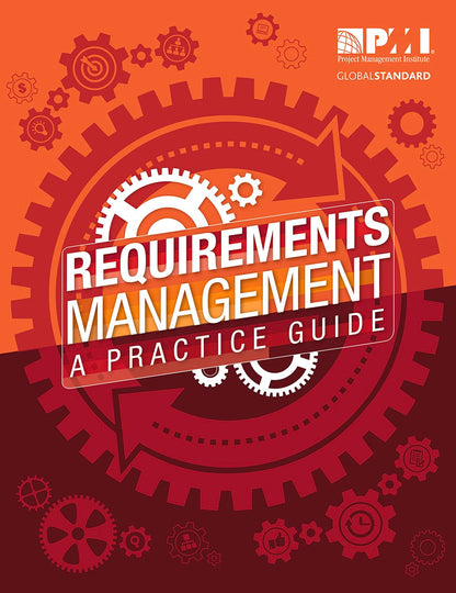 Requirements Management: A Practice Guide Project Management Institute
