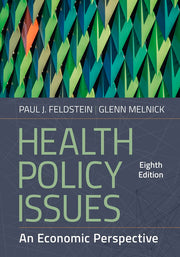 Health Policy Issues: An Economic Perspective, Eighth Edition [Hardcover] Feldstein PhD, Paul J. and Melnick PhD, Glenn