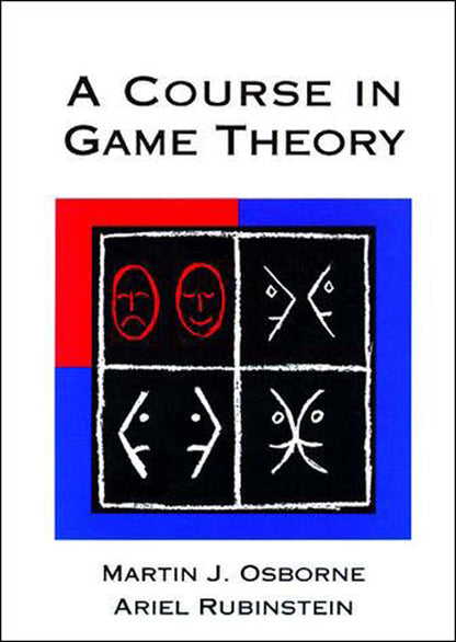 A Course in Game Theory (Mit Press) [Paperback] Osborne, Martin J. and Rubinstein, Ariel