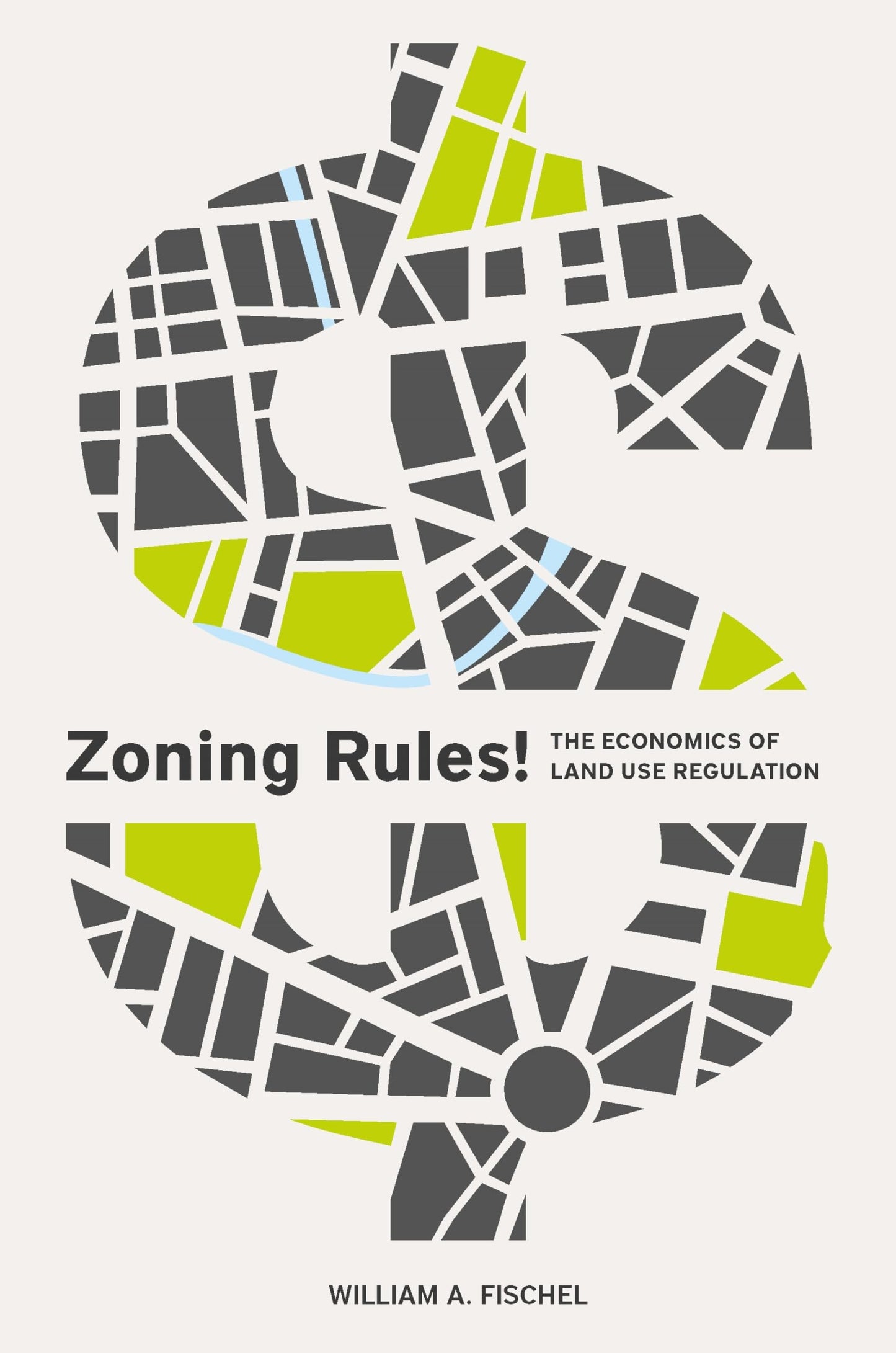 Zoning Rules!: The Economics of Land Use Regulation [Paperback] Fischel, William A.