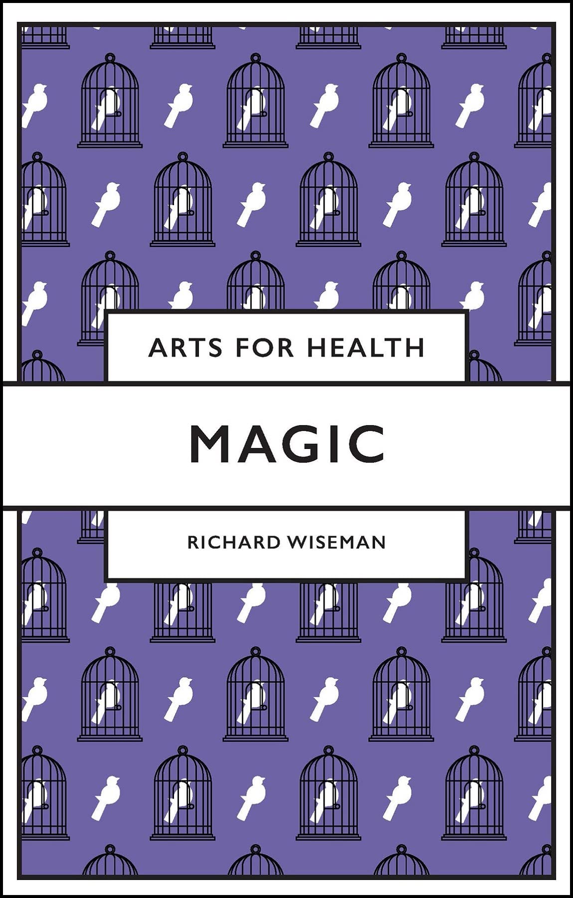 Magic (Arts for Health) [Paperback] Wiseman, Richard