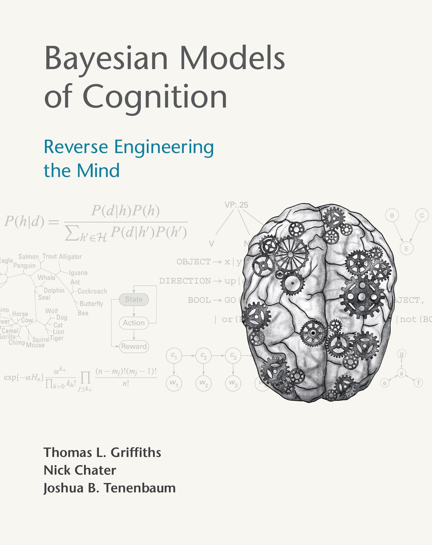 Bayesian Models of Cognition: Reverse Engineering the Mind [Hardcover] Griffiths, Thomas L.; Chater, Nick and Tenenbaum, Joshua B.