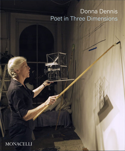 Donna Dennis: Poet in Three Dimensions [Hardcover] Posner, Helaine; Downes, Rackstraw and Miller, Nicole